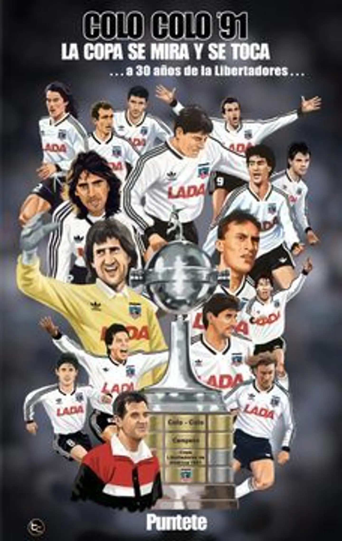 COLO COLO 1991 (LA COPA SE MIRA Y SE TOCA A 30 AÑOS DE LOS LIBERTADORES) 1