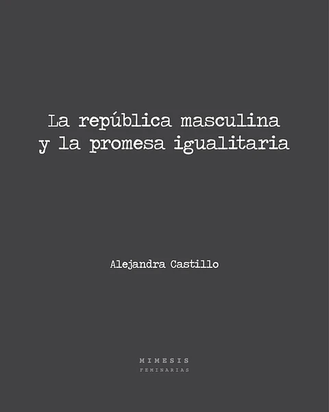 LA REPUBLICA MASCULINA Y LA PROMESA IGUALITARIA