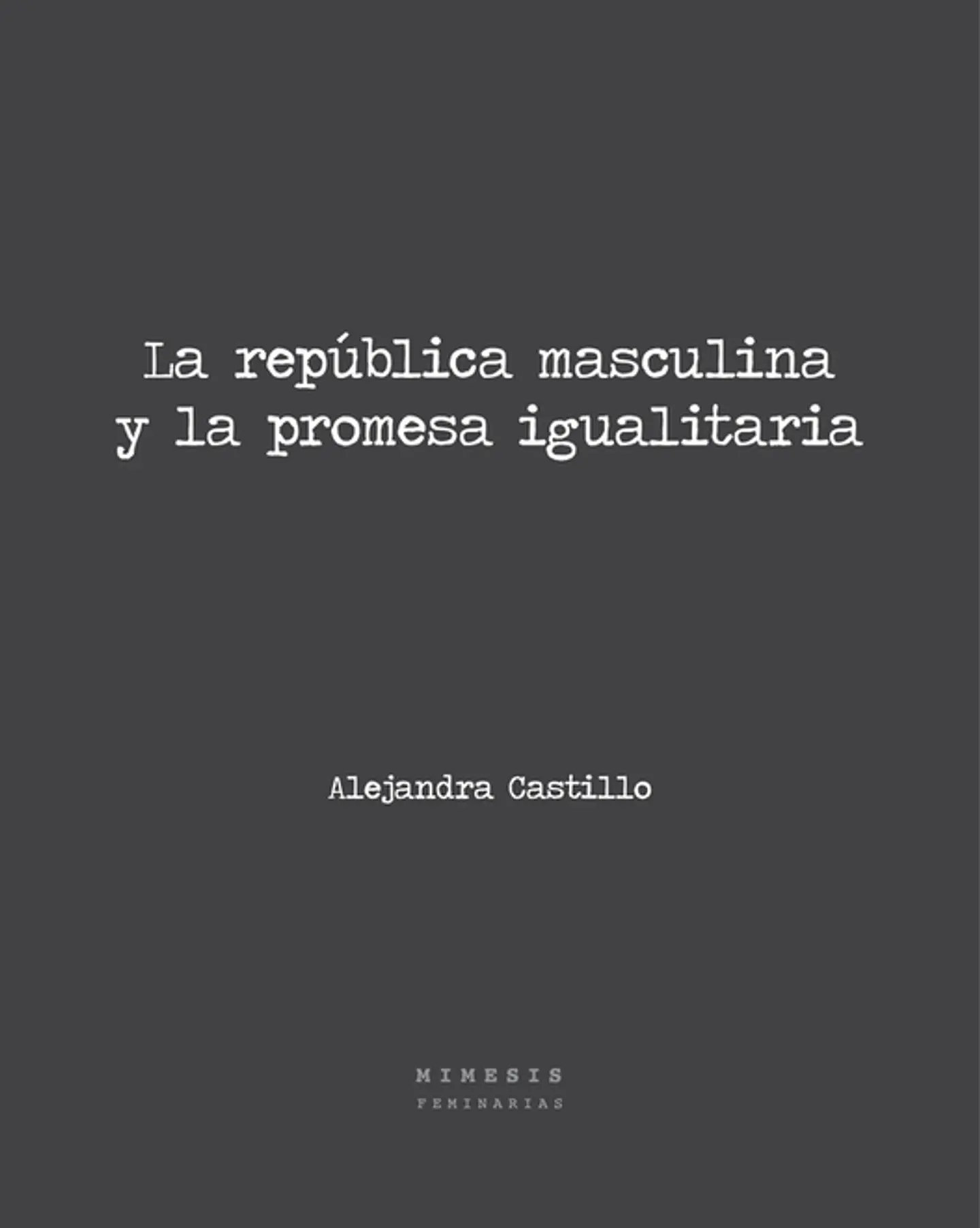 LA REPUBLICA MASCULINA Y LA PROMESA IGUALITARIA 1