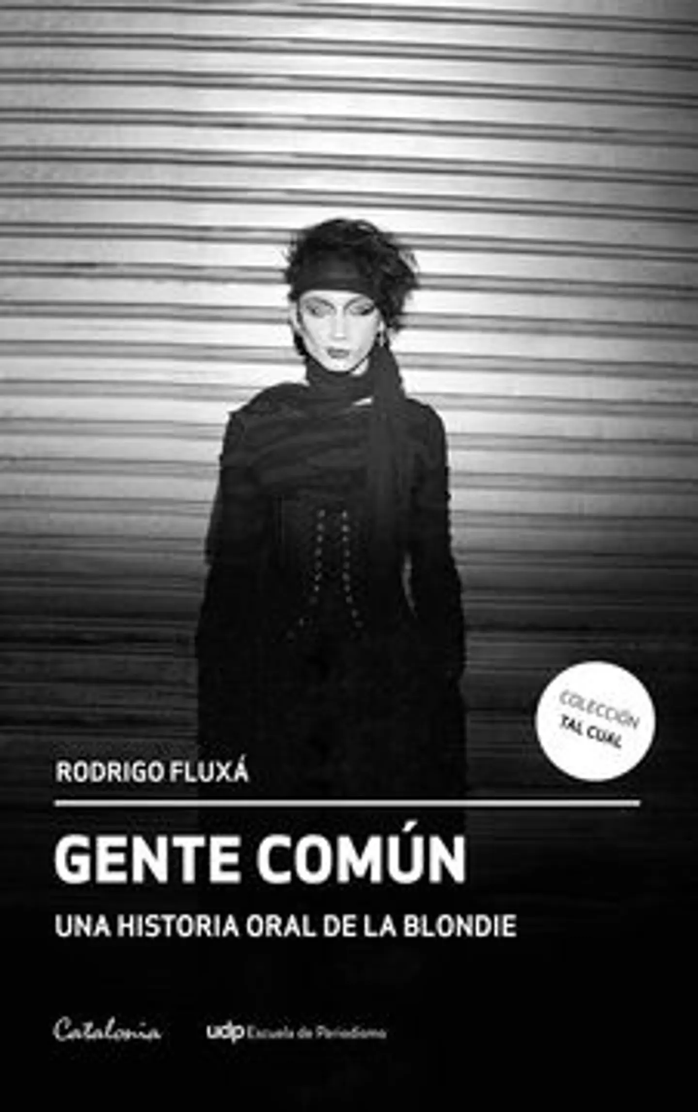 GENTE COMUN UNA HISTORIA ORAL DE LA BLONDIE 1