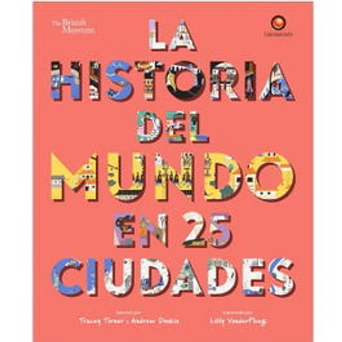 LA HISTORIA DEL MUNDO EN 25 CIUDADES