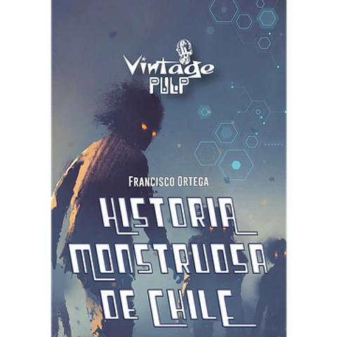 HISTORIA MONSTRUOSA DE CHILE
