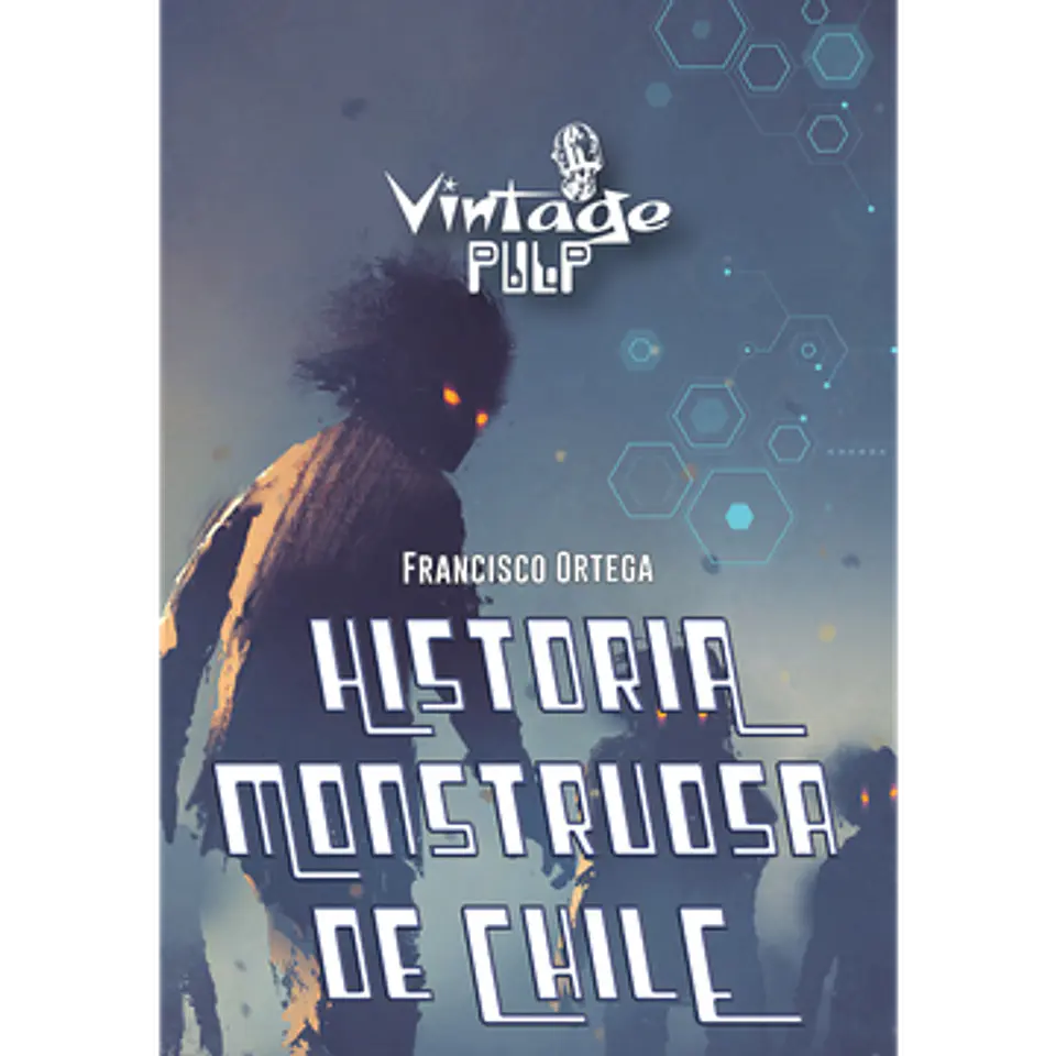HISTORIA MONSTRUOSA DE CHILE 1