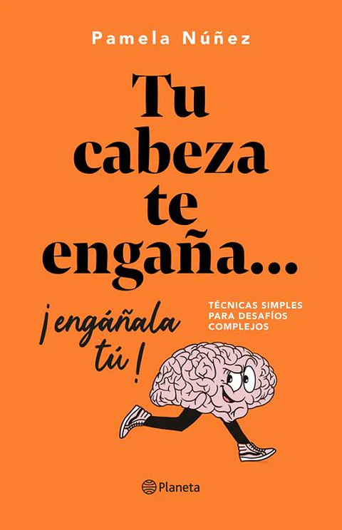 TU CABEZA TE ENGAÑA ENGAÑALA TU