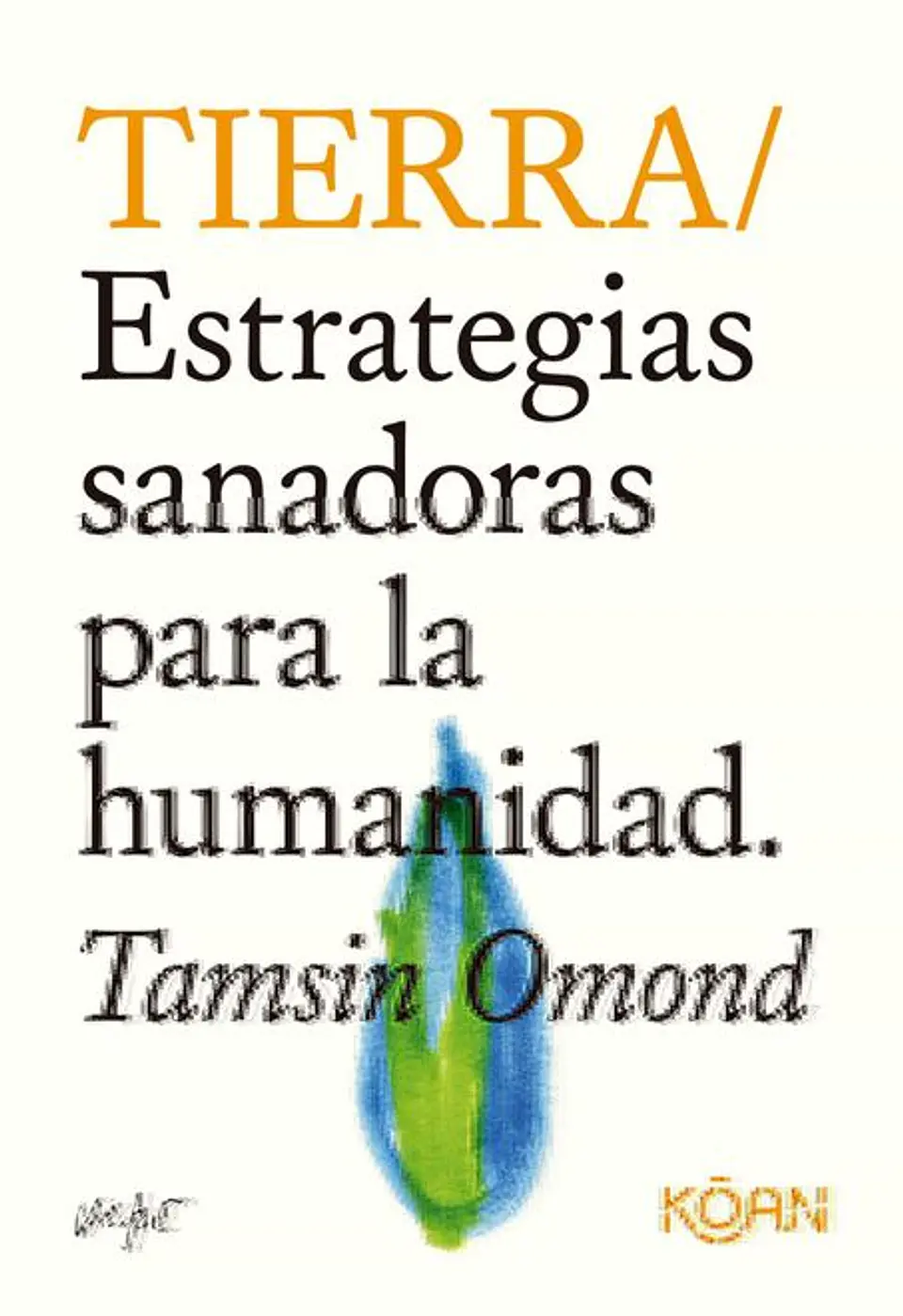 TIERRA (ESTRATEGIAS SANADORAS PARA LA HUMANIDAD) 1
