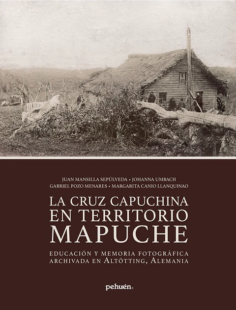 LA CRUZ CAPUCHINA EN TERRITORIO MAPUCHE
