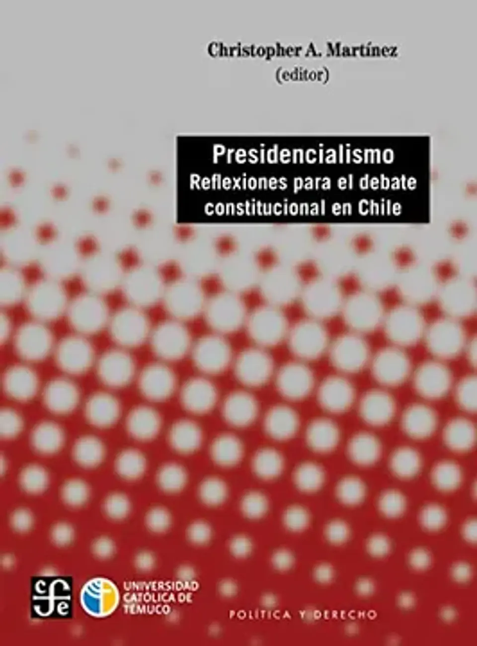 PRESIDENCIALISMO. REFLEXIONES PARA EL DEBATE CONSTITUCIONAL EN CHILE 1