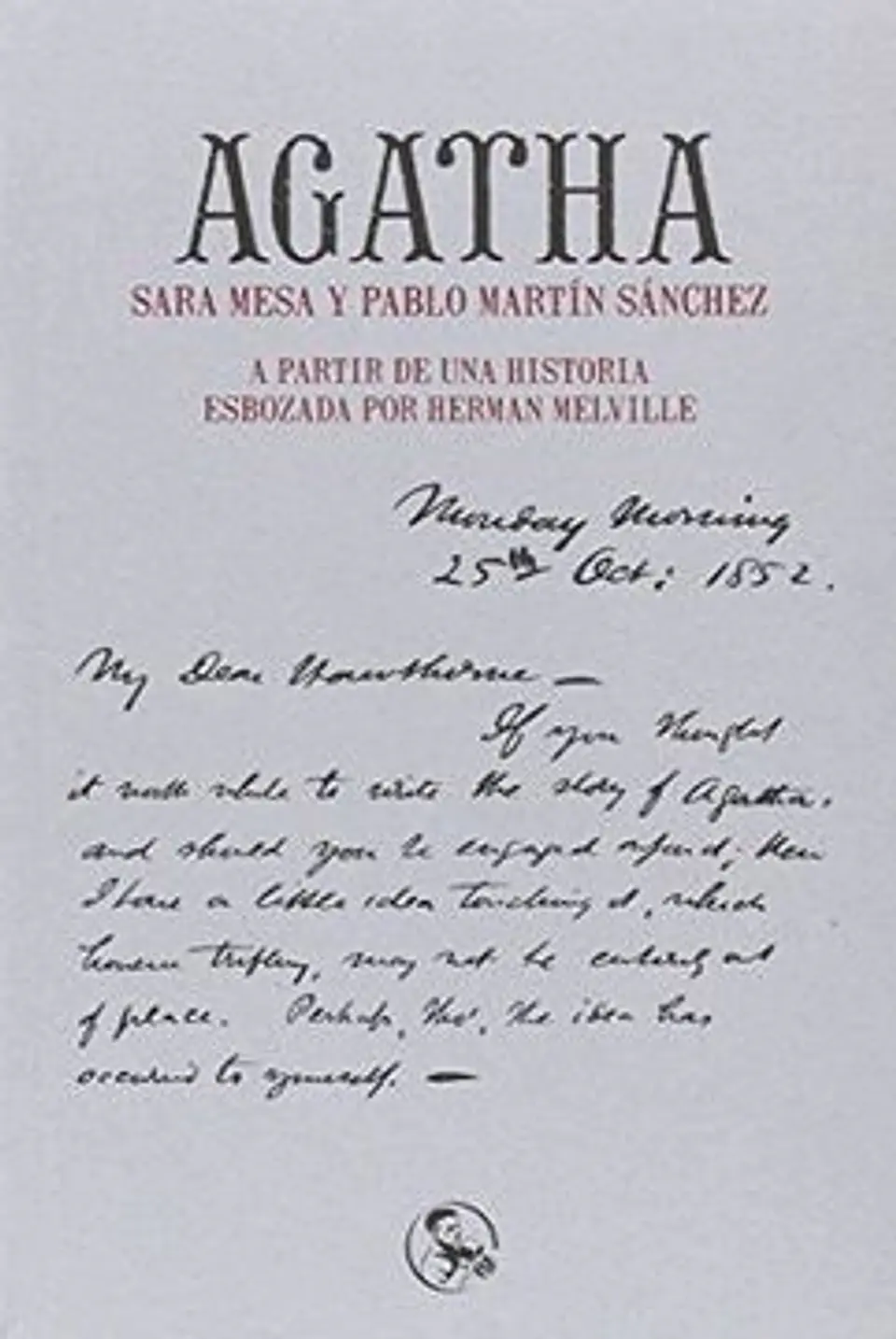 AGATHA. A PARTIR DE UNA HISTORIA ESBOZADA POR HERMAN MELVILLE 1