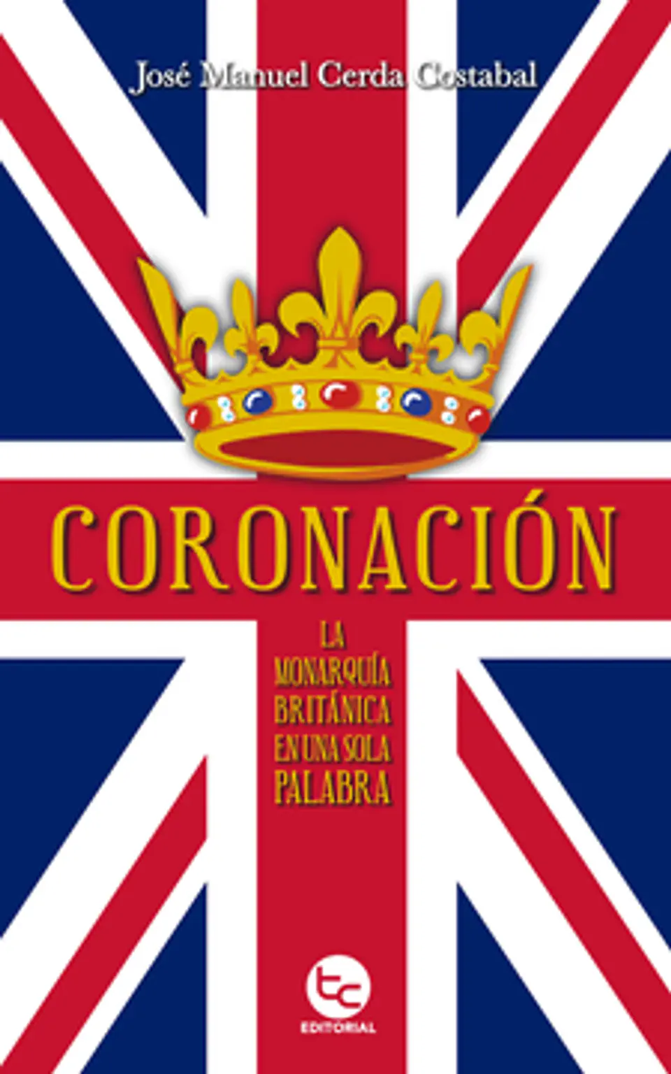 CORONACION (LA MONARQUIA BRITANICA EN UNA SOLA PALABRA) 1