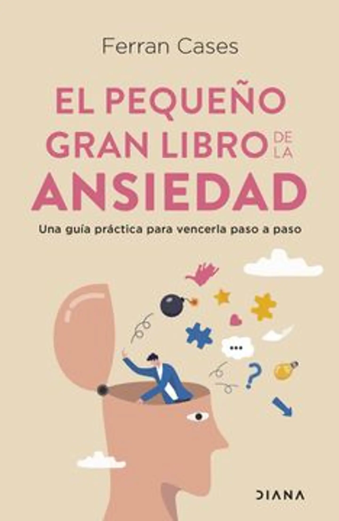 EL PEQUEÑO GRAN LIBRO DE LA ANSIEDAD (UNA GUIA PRACTICA PARA VENCERLA PASO A PASO) 1