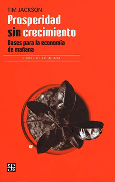 PROSPERIDAD SIN CRECIMIENTO BASES PARA LA ECONOMIA DE MAÑANA