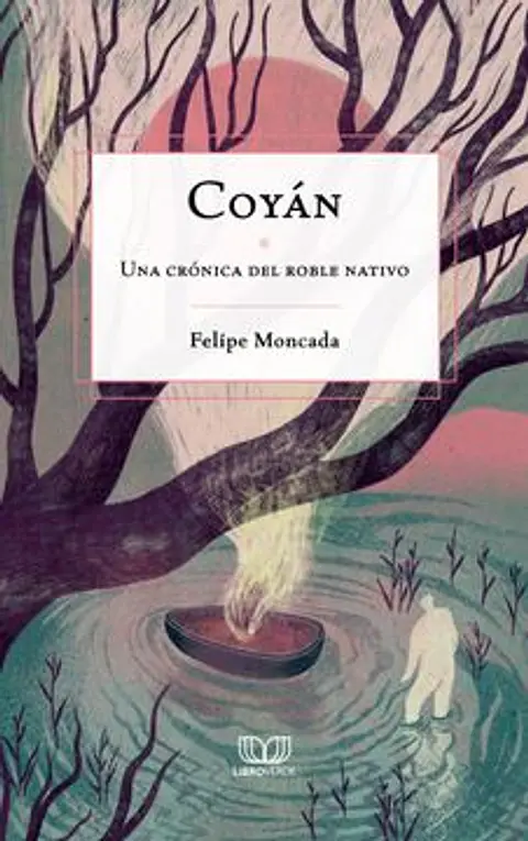 COYAN (UNA CRONICA DEL ROBLE NATIVO)