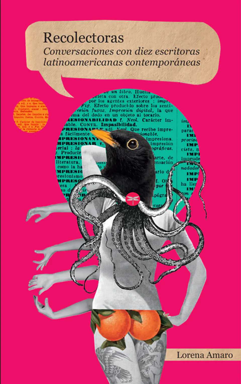 RECOLECTORAS (CONVERSACIONES CON 10 ESCRITORAS LATINOAMERICANAS CONTEMPORANEAS) 1