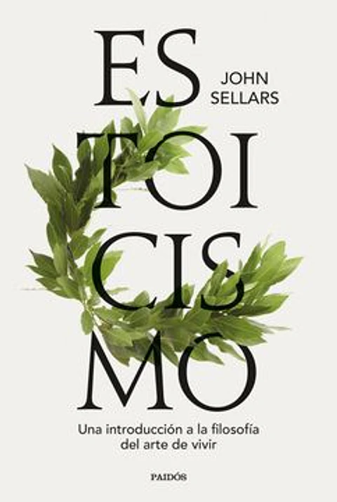 ESTOICISMO (UNA INTRODUCCION A LA FILOSOFIA DEL ARTE DE VIVIR)