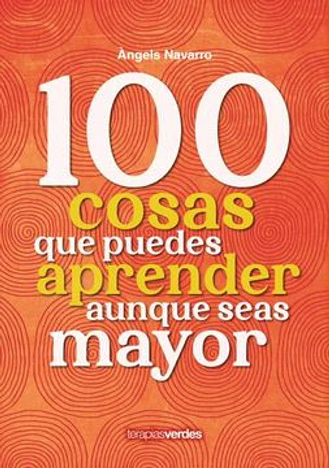 100 COSAS QUE APRENDER AUNQUE SEAS MAYOR