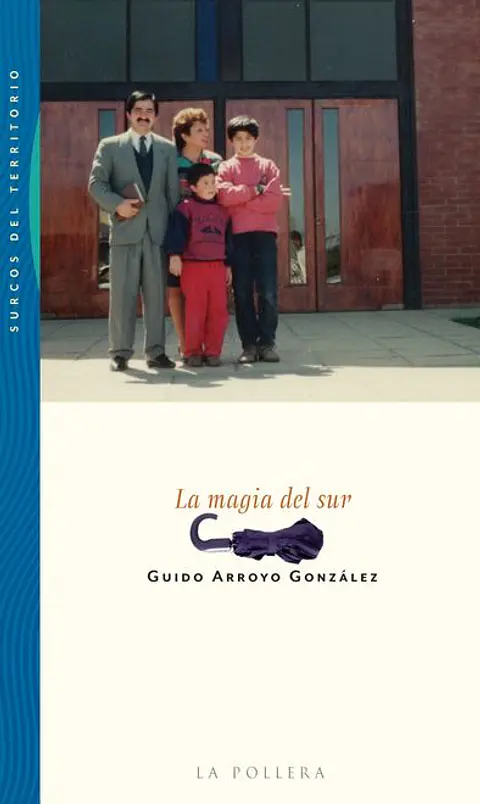 LA MAGIA DEL SUR (COLECCION SURCOS DEL TERRITORIO)