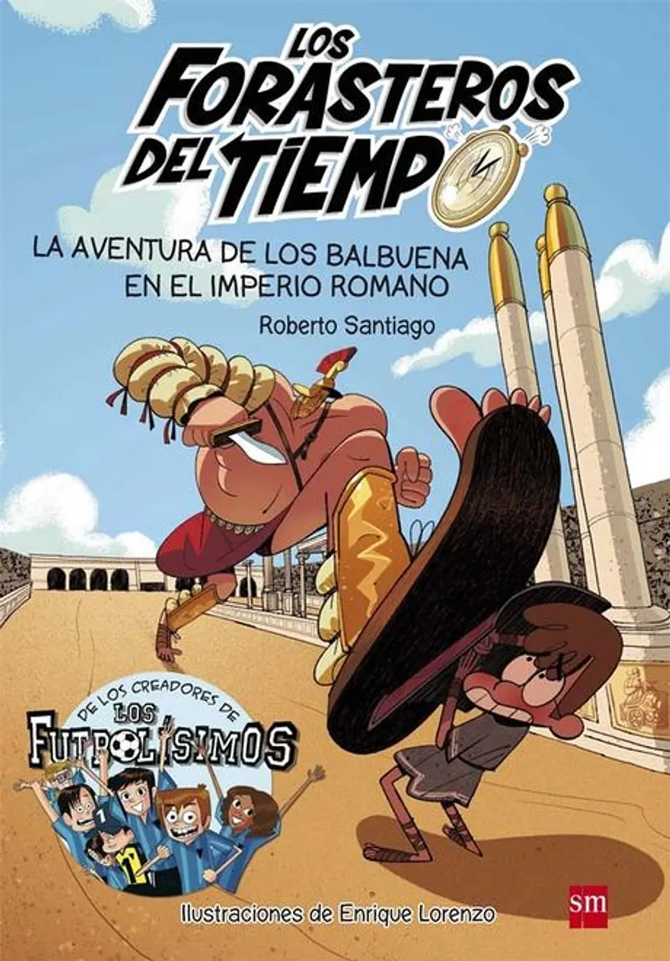 LA AVENTURA DE LOS BALBUENA EN EL IMPERIO ROMANO (LOS FORASTEROS DEL TIEMPO 3) 1