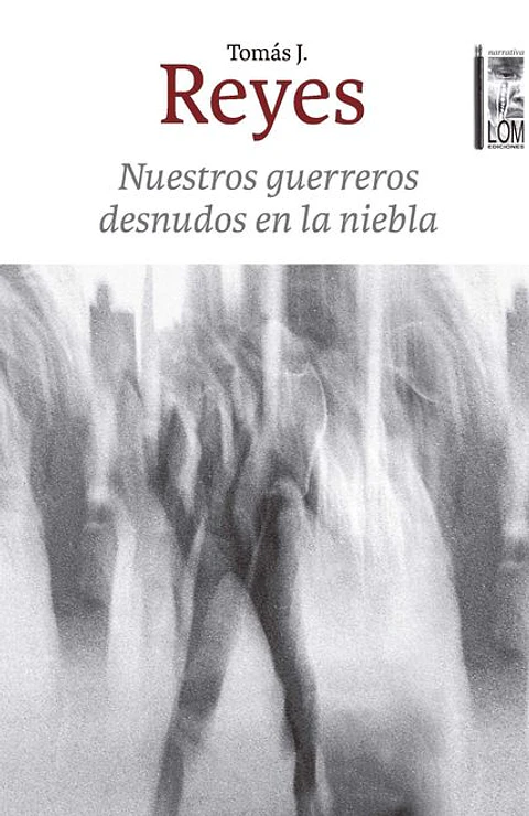NUESTROS GUERREROS DESNUDOS EN LA NIEBLA