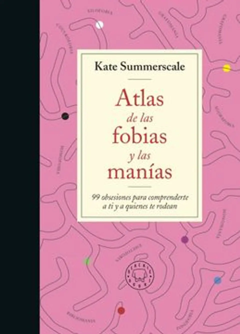 ATLAS DE LAS FOBIAS Y LAS MANIAS 1