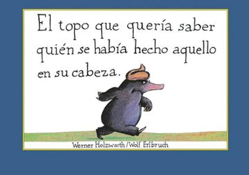 EL TOPO QUE QUERIA SABER QUIEN SE HABIA HECHO AQUELLO EN SU CABEZA 1