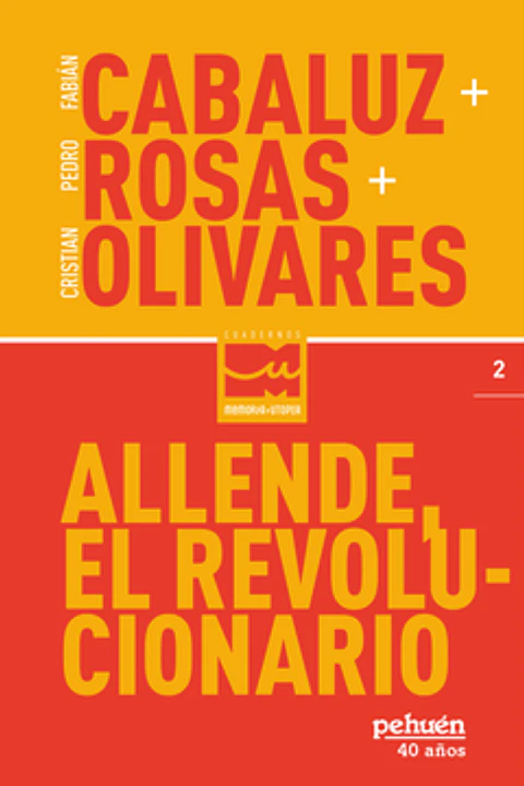 ALLENDE EL REVOLUCIONARIO ( 2 CUADERNOS MEMORIA Y UTOPIA)