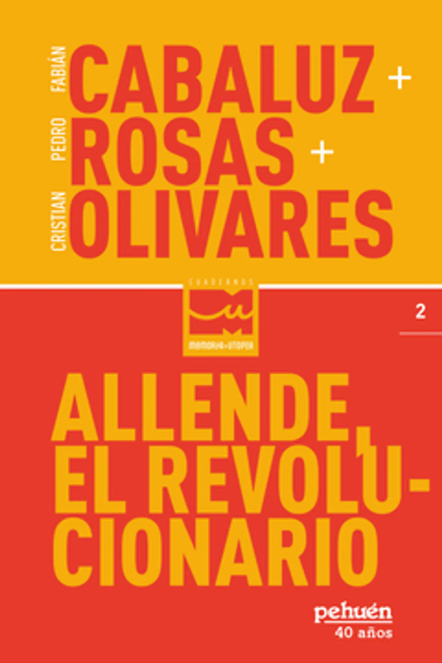 ALLENDE EL REVOLUCIONARIO ( 2 CUADERNOS MEMORIA Y UTOPIA) 1