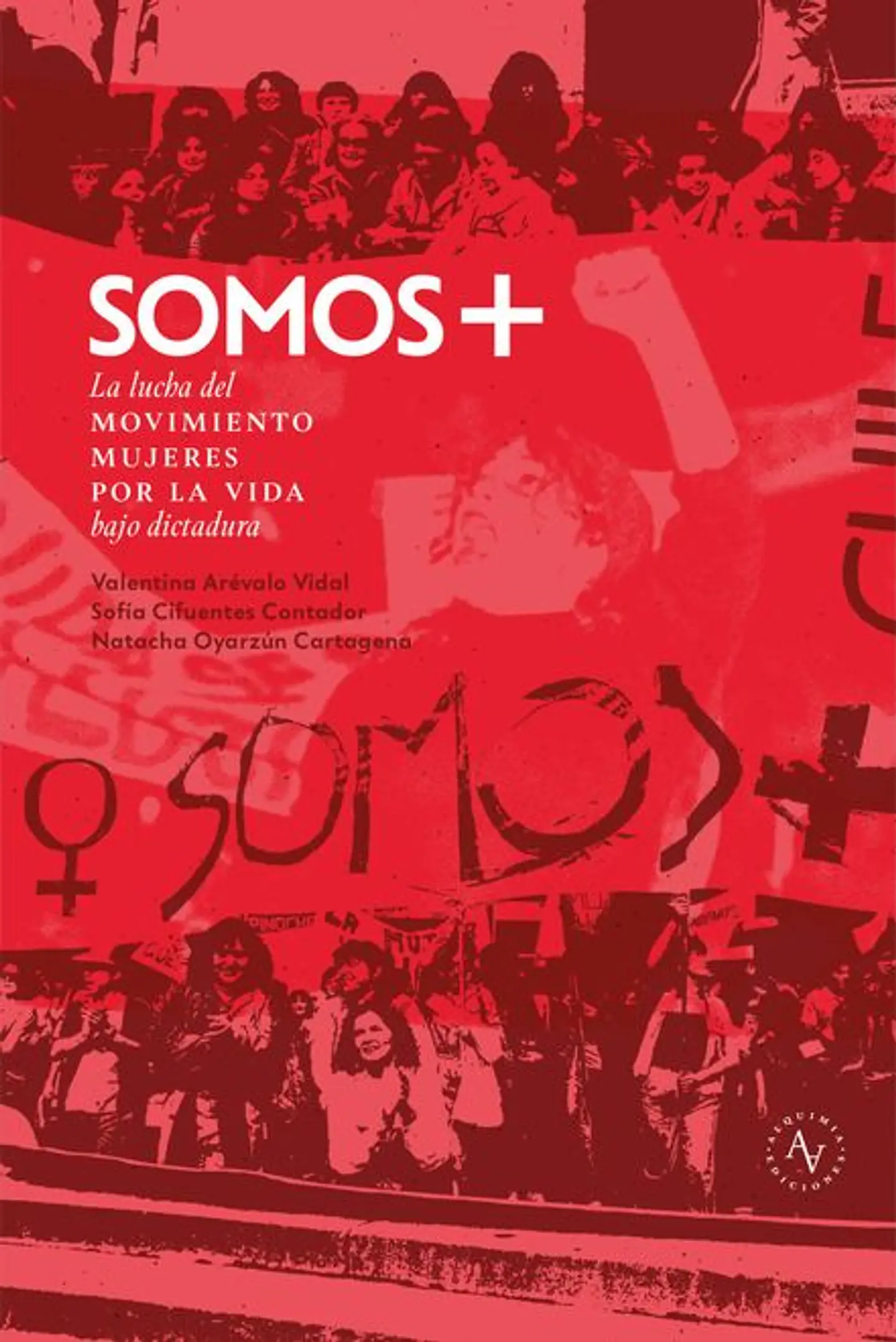 SOMOS + (LA LUCHA DEL MOVIMIENTO MUJERES POR LA VIDA BAJO DICTADURA) 1