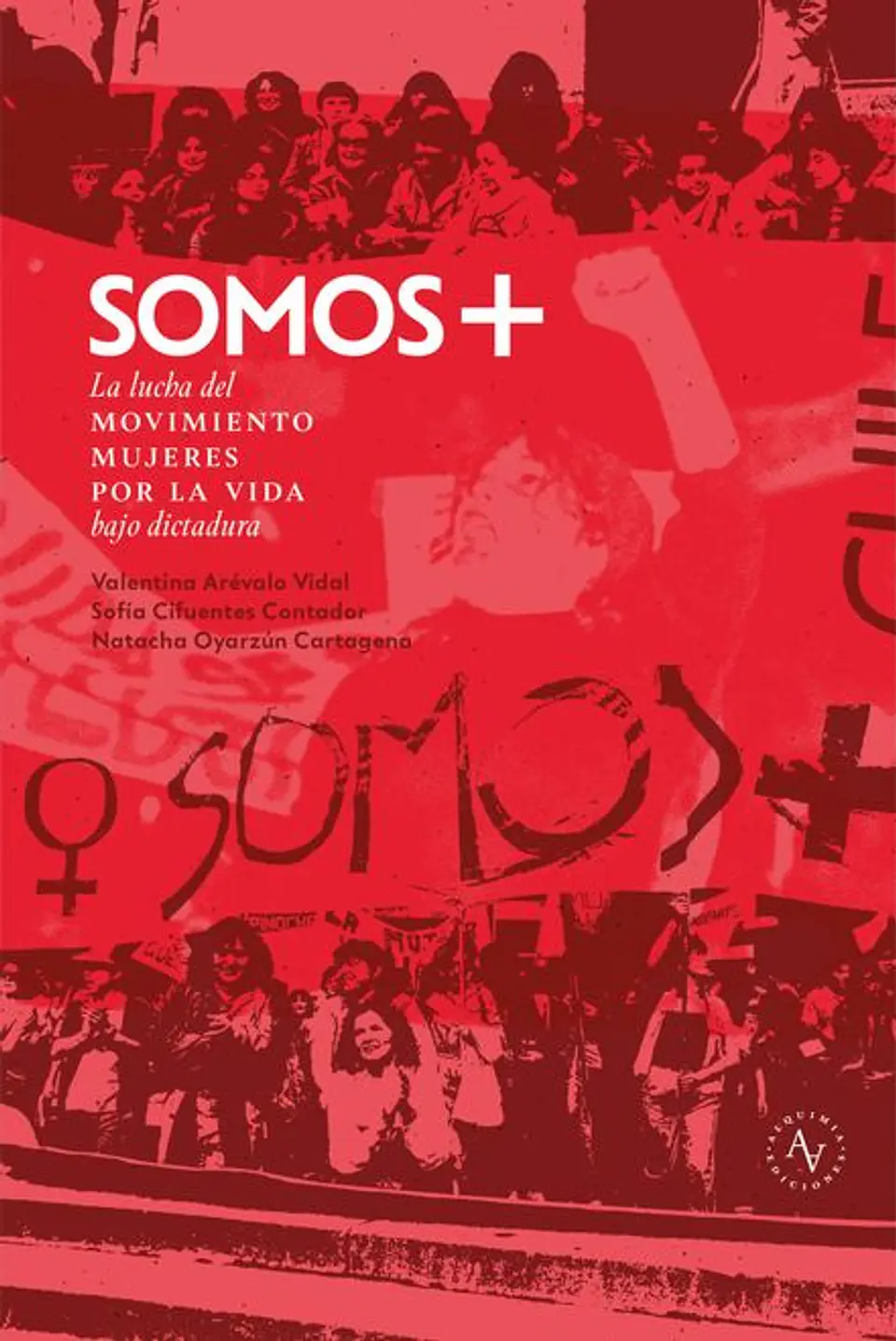 SOMOS + (LA LUCHA DEL MOVIMIENTO MUJERES POR LA VIDA BAJO DICTADURA) 1