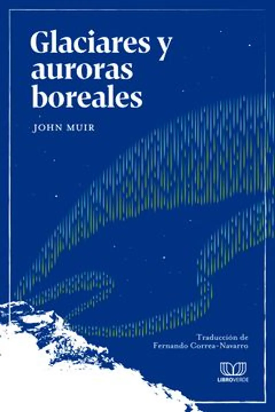 GLACIARES Y AURORAS BOREALES 1