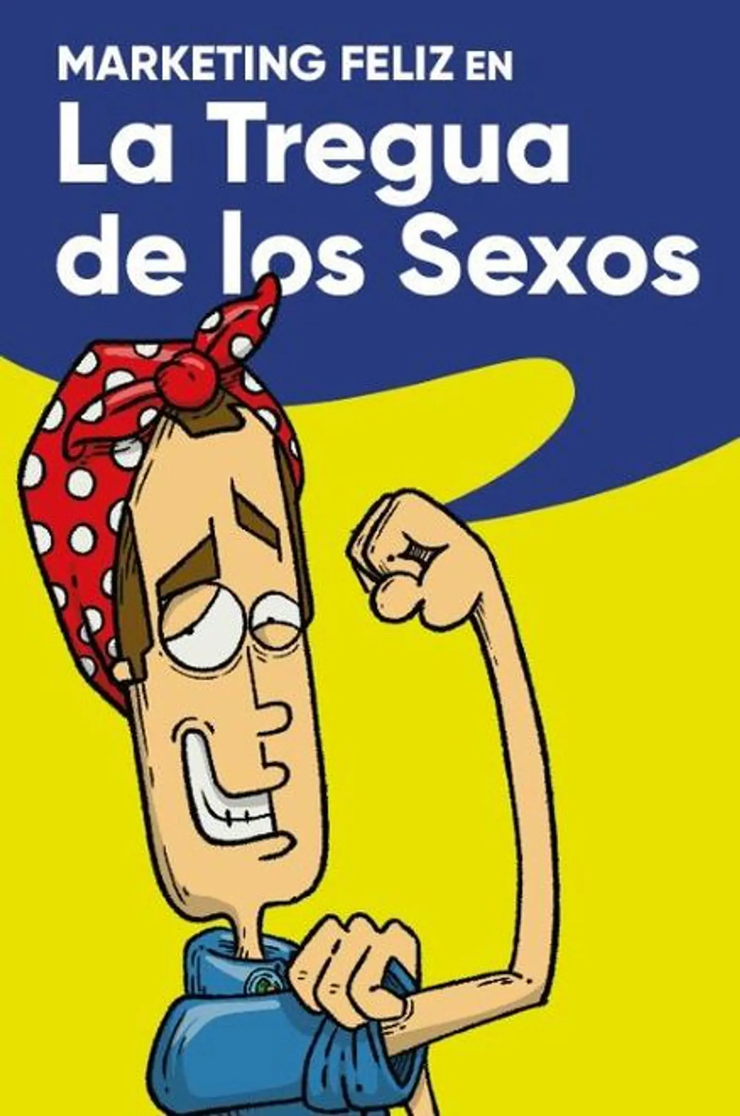 MARKETING FELIZ EN LA TREGUA DE LOS SEXOS 1