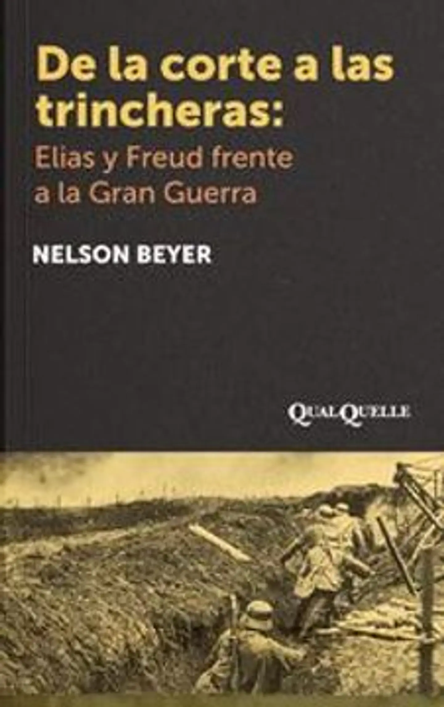 DE LA CORTE A LAS TRINCHERAS ELIAS Y FREUD FRENTE A LA GUERRA 1