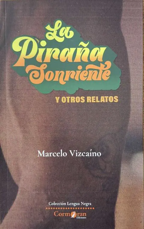 LA PIRAÑA SONRIENTE Y OTROS RELATOS