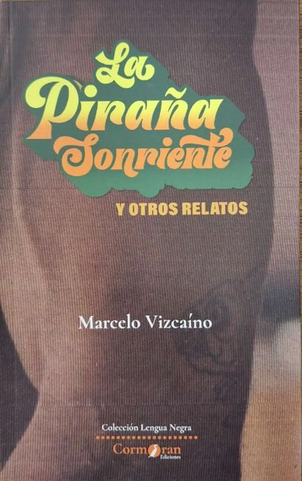 LA PIRAÑA SONRIENTE Y OTROS RELATOS 1