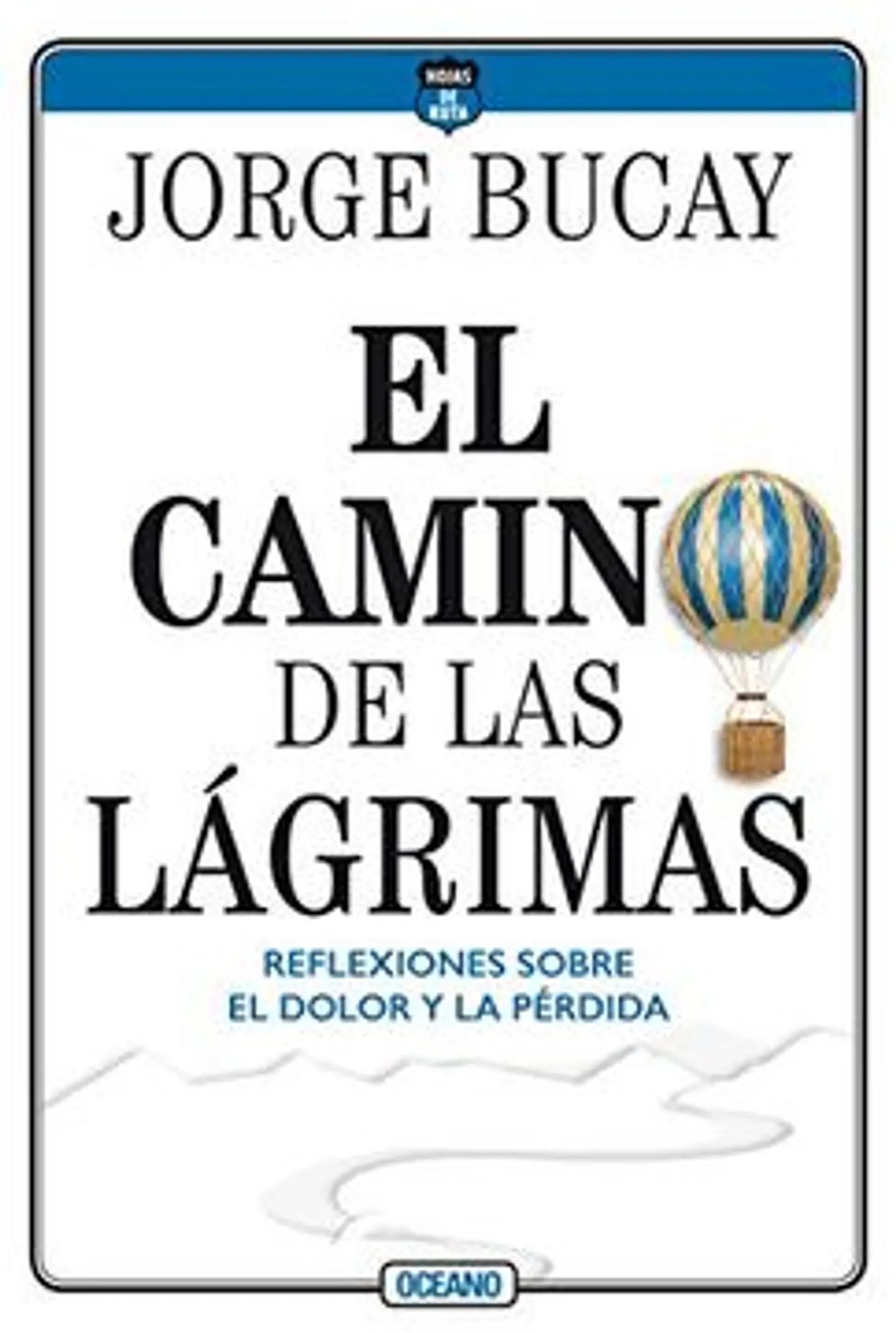 EL CAMINO DE LAS LAGRIMAS REFLEXIONES SOBRE EL DOLOR Y LA PERDIDA 1