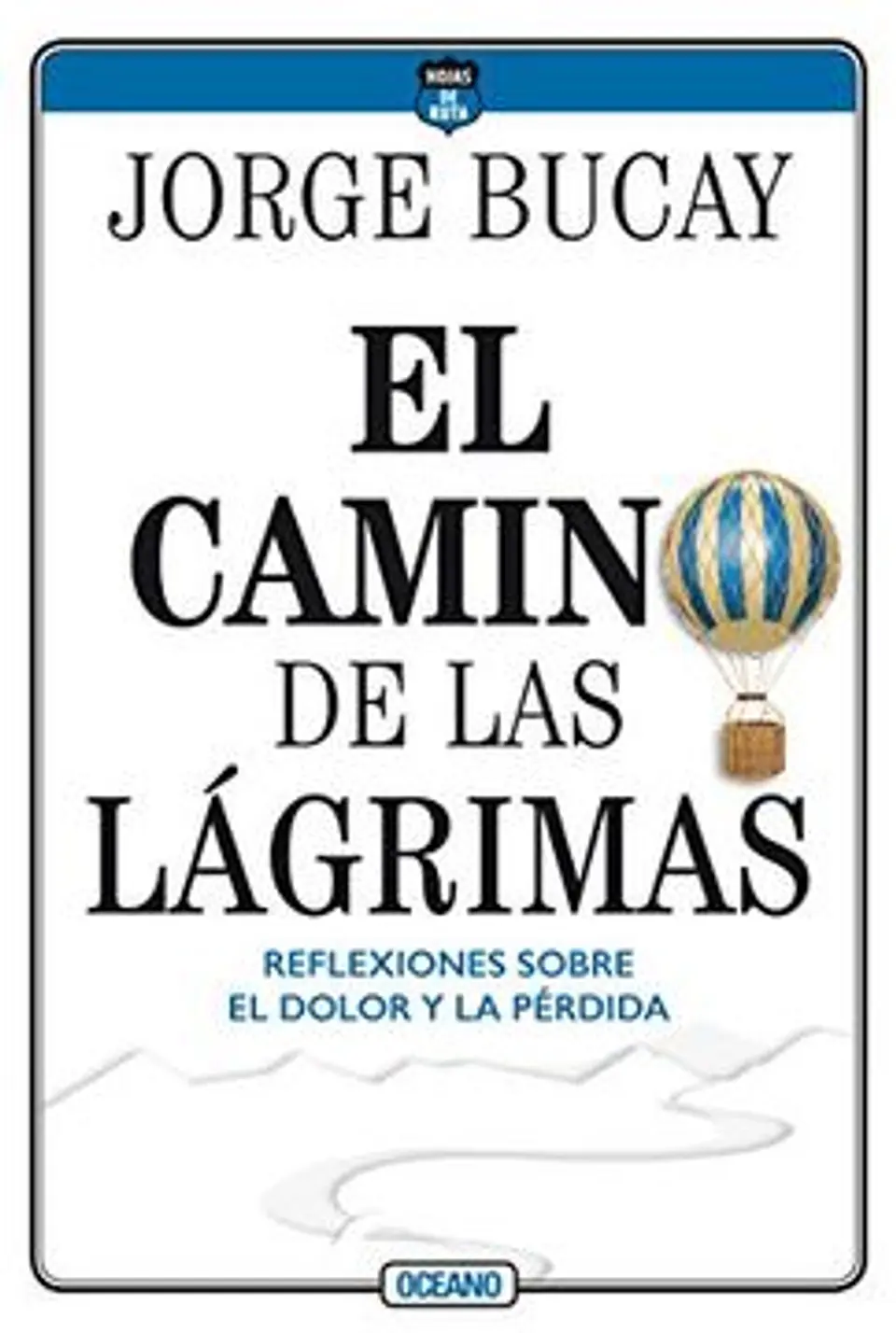 EL CAMINO DE LAS LAGRIMAS REFLEXIONES SOBRE EL DOLOR Y LA PERDIDA 1