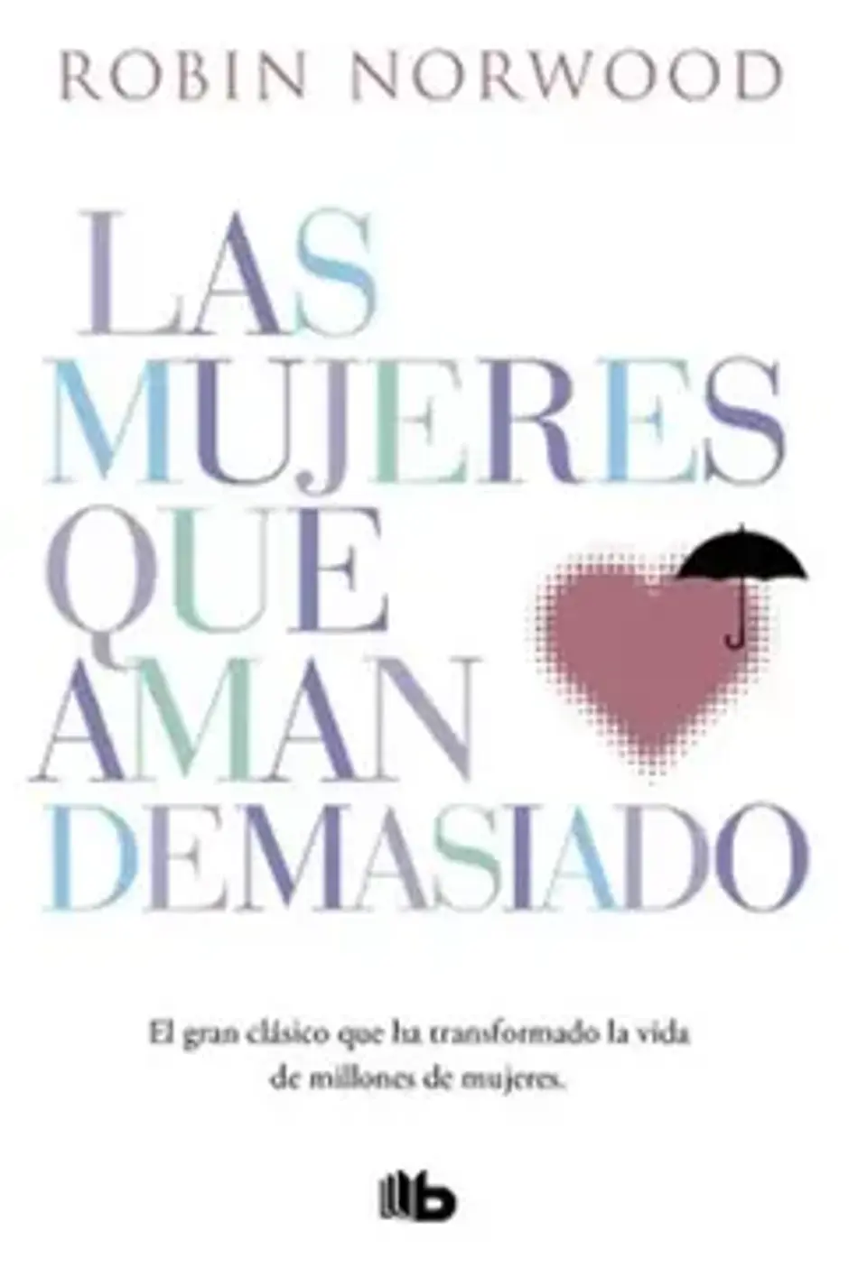 LAS MUJERES QUE AMAN DEMASIADOS 1