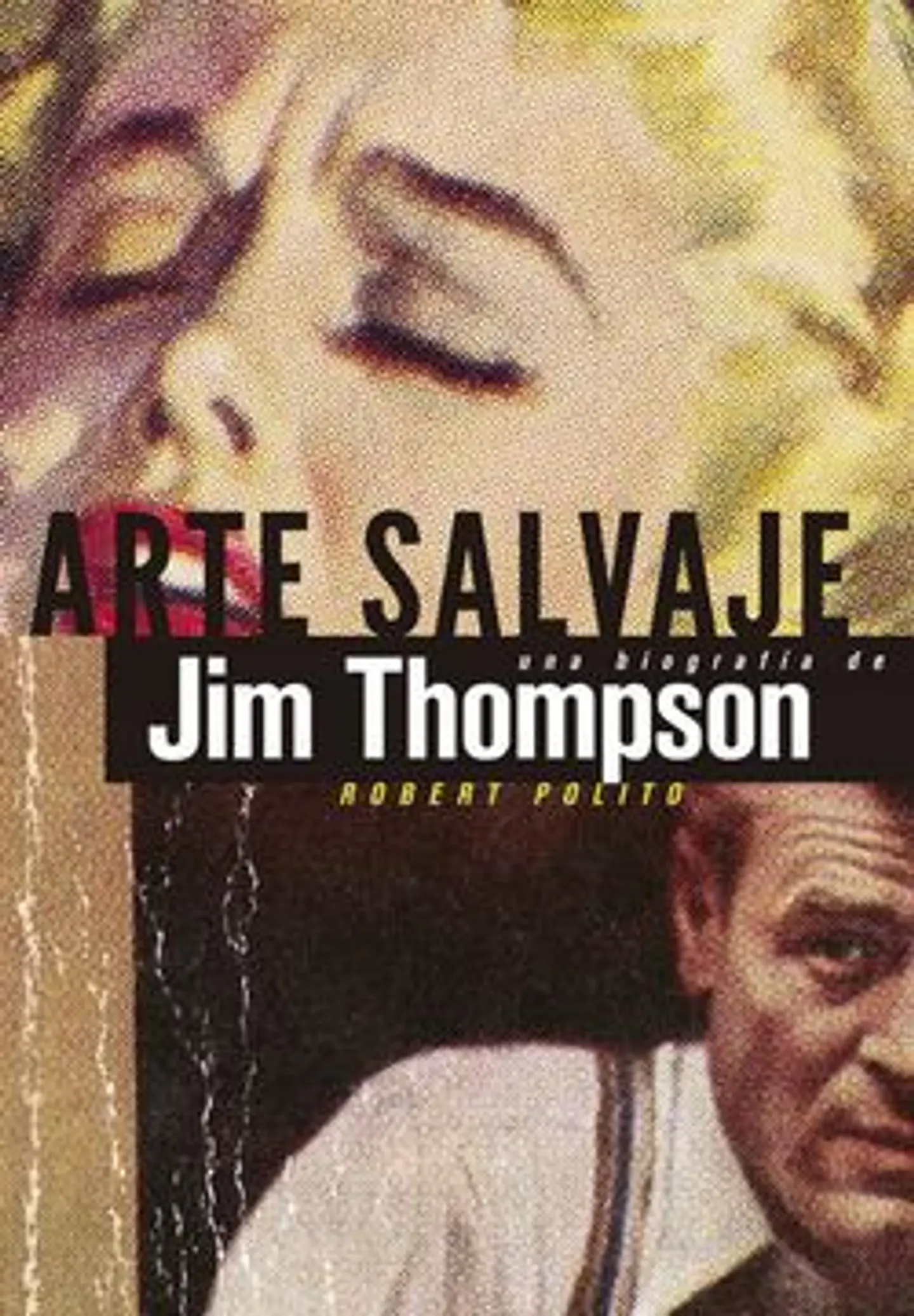 ARTE SALVAJE UNA BIOGRAFIA DE JIM THOMPSON 1