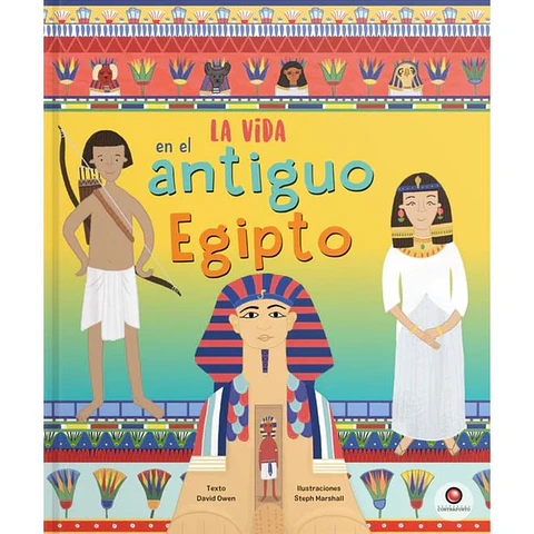 LA VIDA EN EL ANTIGUO EGIPTO