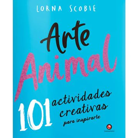 ARTE ANIMAL 101 ACTIVIDADES CREATIVAS