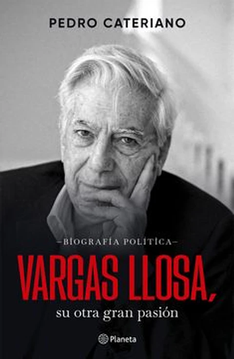 BIOGRAFIA POLITICA VARGAS LLOSA SU OTRA GRAN PASION