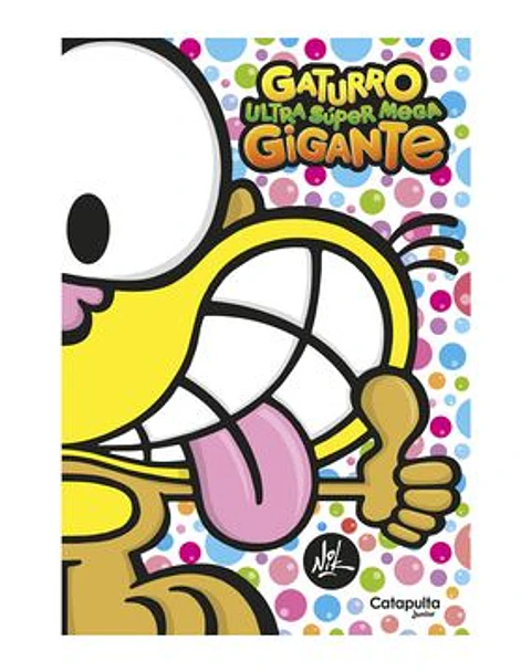 GATURRO ULTRA SUPER MEGA GIGANTE