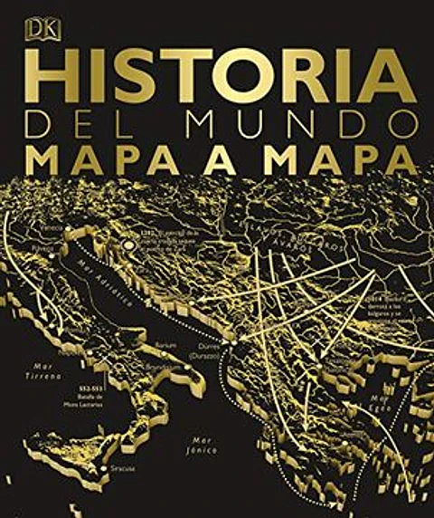 HISTORIA DEL MUNDO MAPA A MAPA