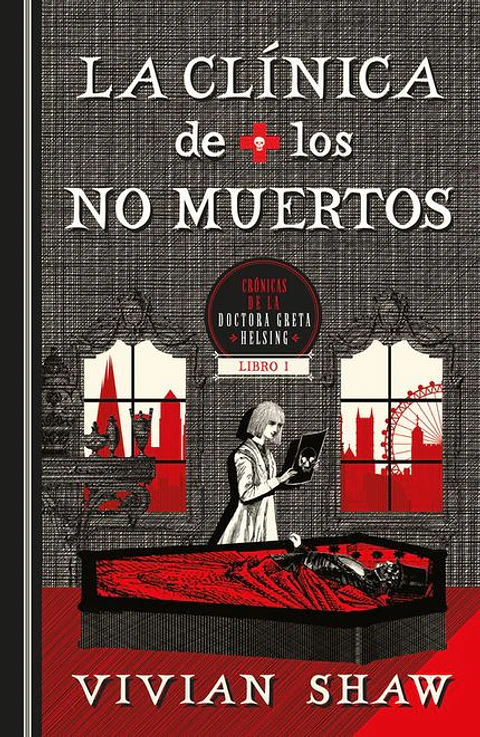 LA CLINICA DE LOS NO MUERTOS CRONICAS DE LA DOCTORA GRETA HELSING 1