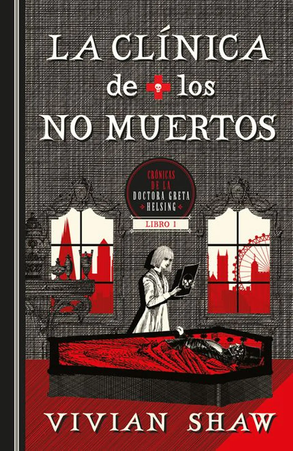 LA CLINICA DE LOS NO MUERTOS CRONICAS DE LA DOCTORA GRETA HELSING 1 1