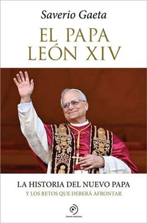 EL PAPA LEON XIV LA HISTORIA DEL NUEVO PAPA Y LOS RETOS QUE DEBERA AFRONTAR