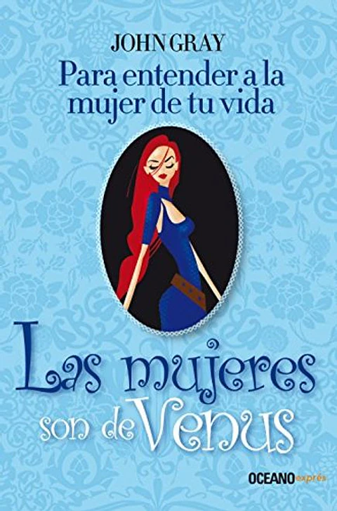 LAS MUJERES SON DE VENUS PARA ENTENDER A LA MUJER DE TU VIDA