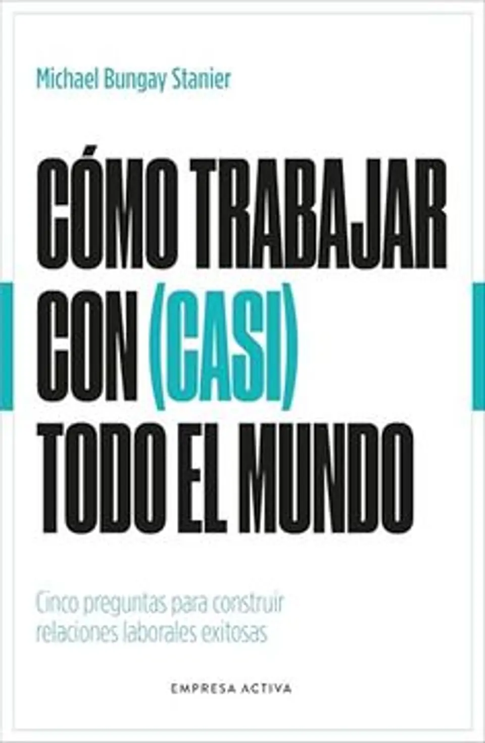 COMO TRABAJAR CON CASI TODO EL MUNDO 1