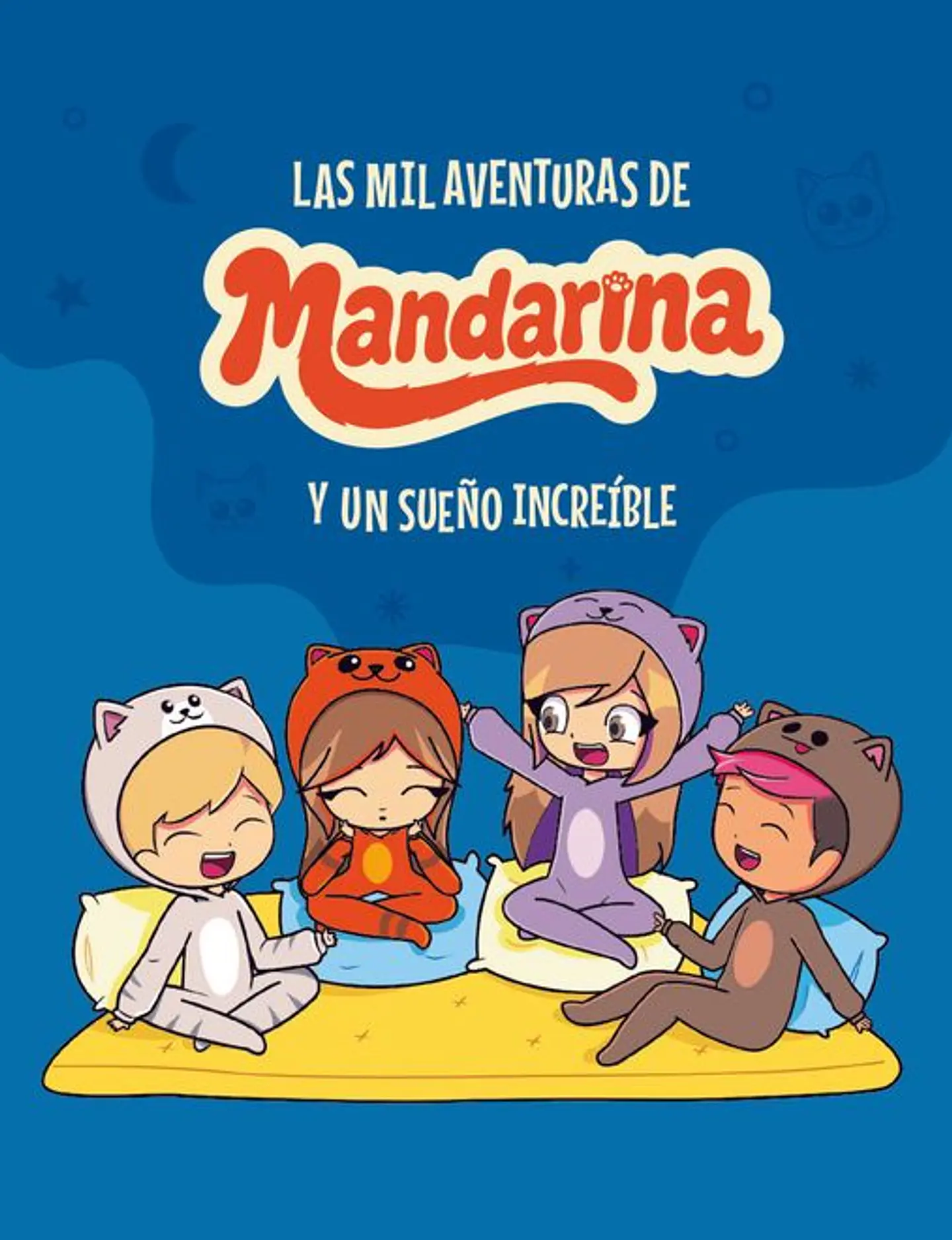 LAS MIL AVENTURAS DE MANDARINA Y UN SUEÑO INCREIBLE 1