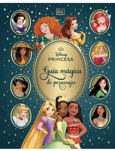DISNEY PRINCESAS GUIA MAGICA DE PERSONAJES