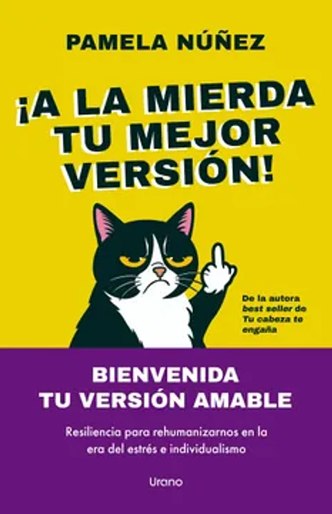A LA MIERDA TU MEJOR VERSION